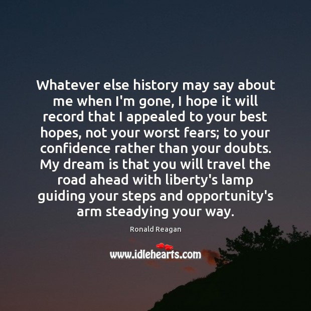 Whatever else history may say about me when I’m gone, I hope Opportunity Quotes Image
