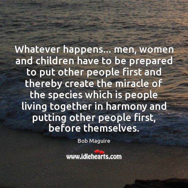 Whatever happens… men, women and children have to be prepared to put Image