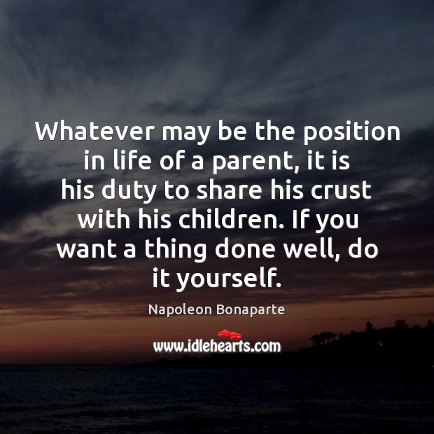 Whatever may be the position in life of a parent, it is Image