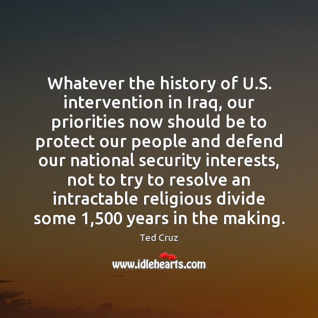 Whatever the history of U.S. intervention in Iraq, our priorities now Image