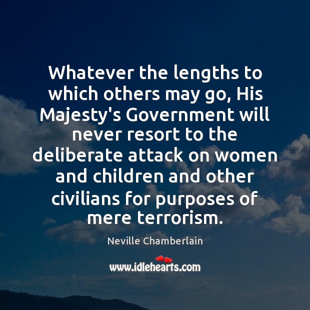 Whatever the lengths to which others may go, His Majesty’s Government will Image