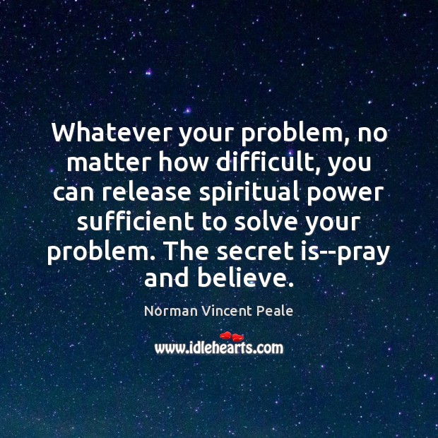 Whatever your problem, no matter how difficult, you can release spiritual power Image