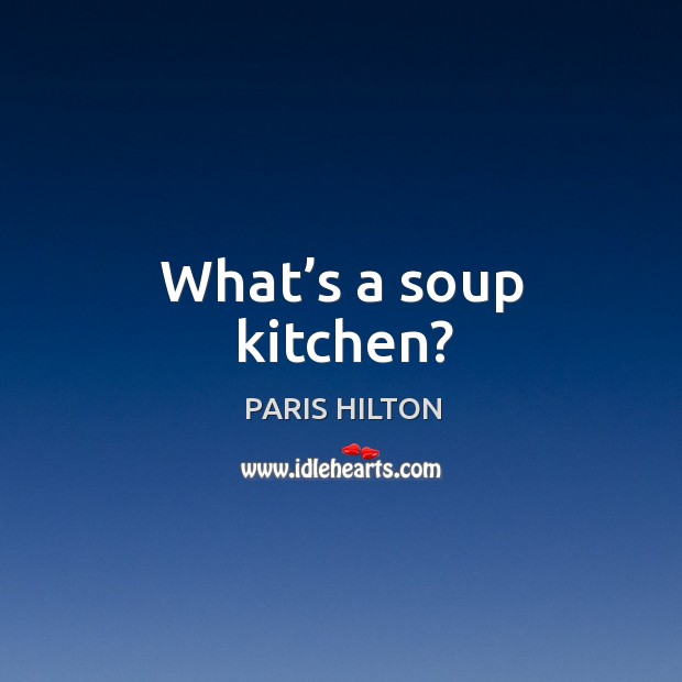 What’s a soup kitchen? Image