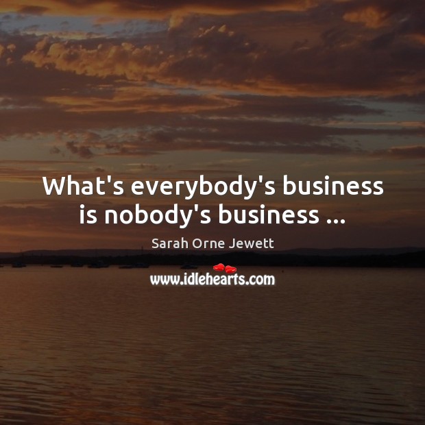 What’s everybody’s business is nobody’s business … Image