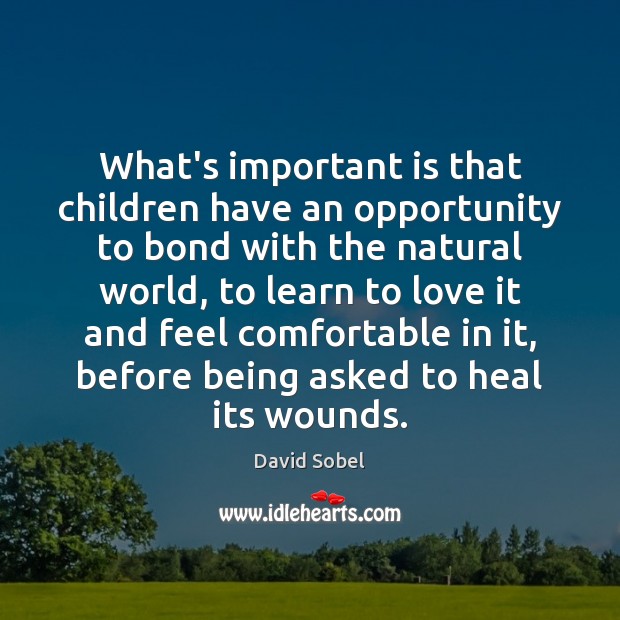 What’s important is that children have an opportunity to bond with the Image