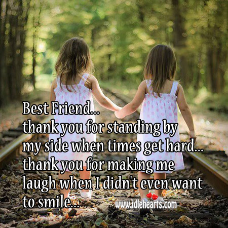 Thank you for standing by my side dear firend Best Friend Quotes Image