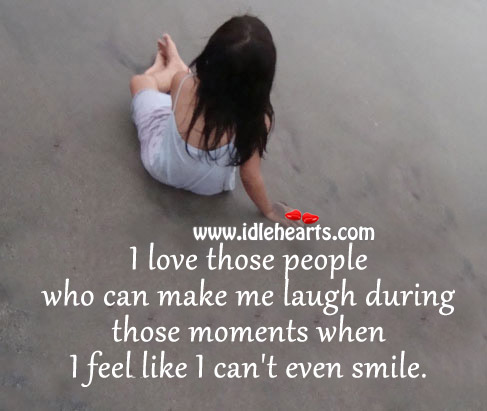I love those people who can make me laugh Image