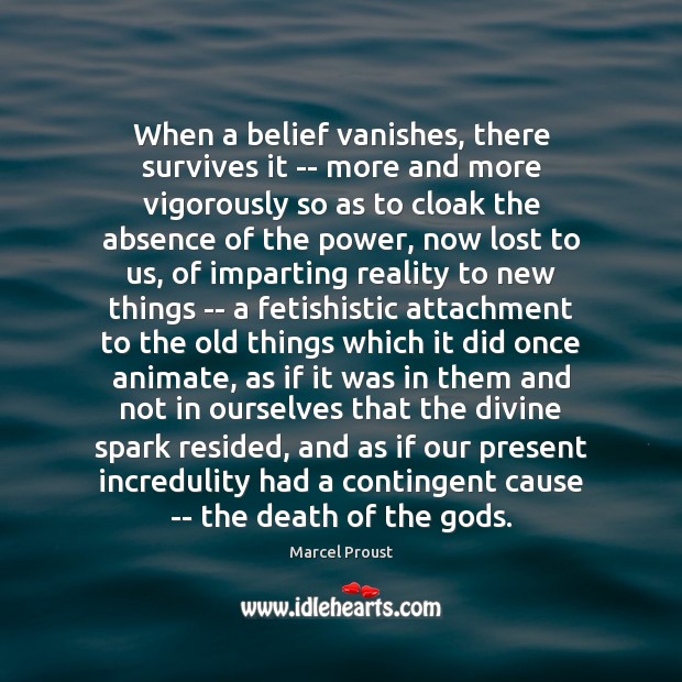 When a belief vanishes, there survives it — more and more vigorously Image