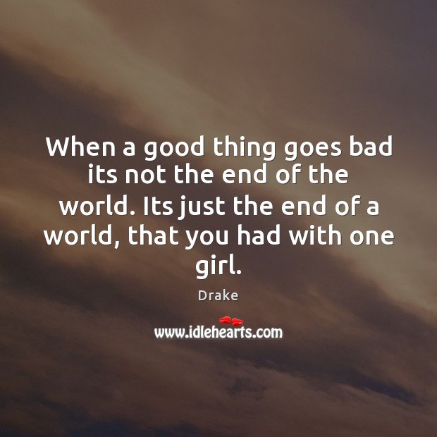 When a good thing goes bad its not the end of the Image