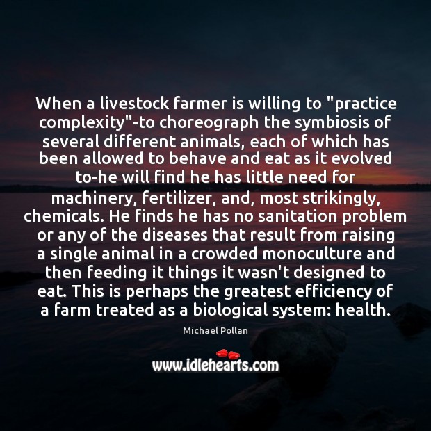 When a livestock farmer is willing to “practice complexity”-to choreograph the Farm Quotes Image