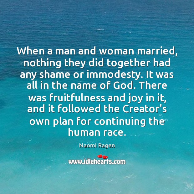 When a man and woman married, nothing they did together had any Naomi Ragen Picture Quote