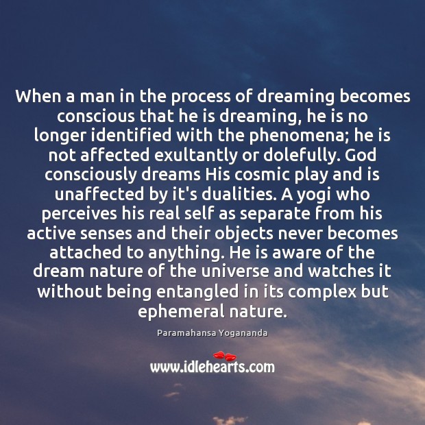 When a man in the process of dreaming becomes conscious that he Paramahansa Yogananda Picture Quote