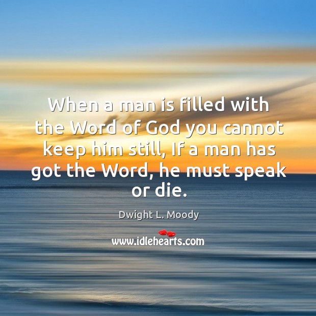 When a man is filled with the Word of God you cannot Image