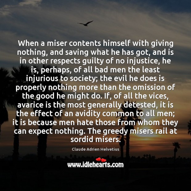 When a miser contents himself with giving nothing, and saving what he Image