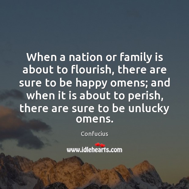 When a nation or family is about to flourish, there are sure Family Quotes Image