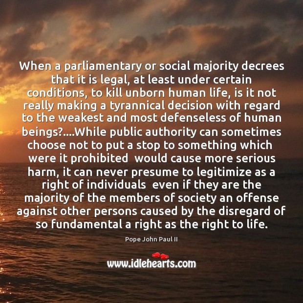 When a parliamentary or social majority decrees that it is legal, at Legal Quotes Image