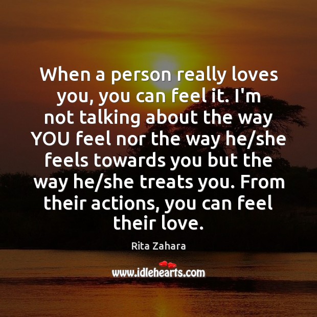 When a person really loves you, you can feel it. I’m not Rita Zahara Picture Quote