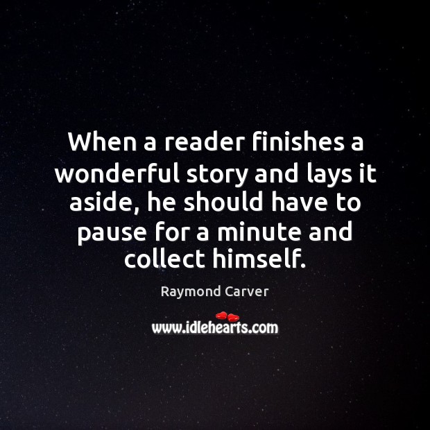 When a reader finishes a wonderful story and lays it aside, he Image