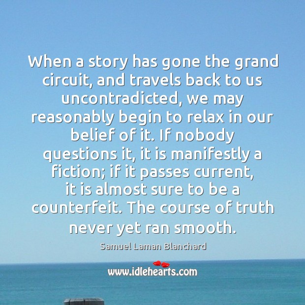 When a story has gone the grand circuit, and travels back to Samuel Laman Blanchard Picture Quote