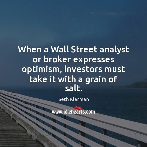 When a Wall Street analyst or broker expresses optimism, investors must take Image