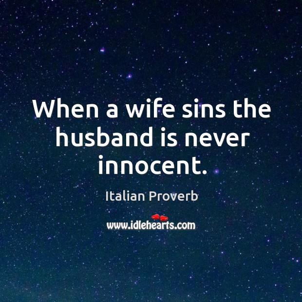 When a wife sins the husband is never innocent. Image