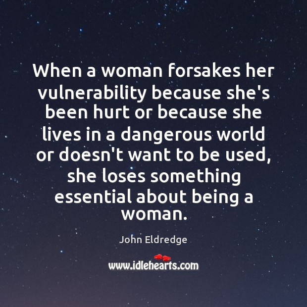 When a woman forsakes her vulnerability because she’s been hurt or because Image