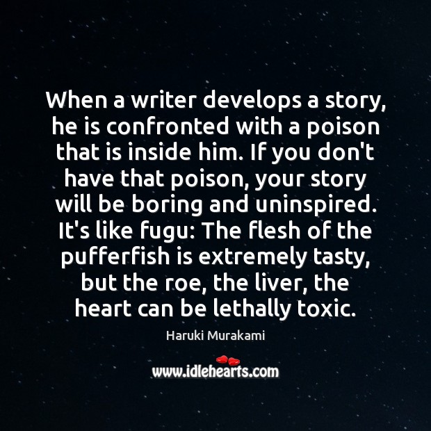 When a writer develops a story, he is confronted with a poison Image