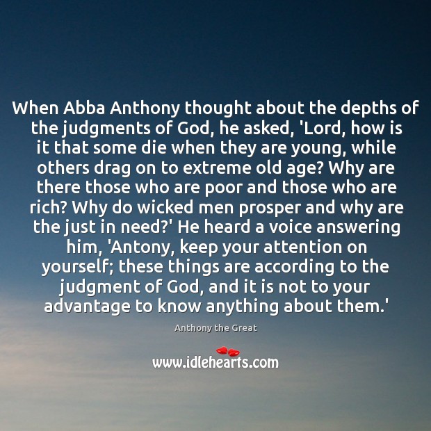 When Abba Anthony thought about the depths of the judgments of God, Anthony the Great Picture Quote