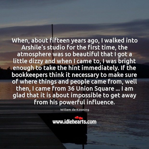 When, about fifteen years ago, I walked into Arshile’s studio for the Image