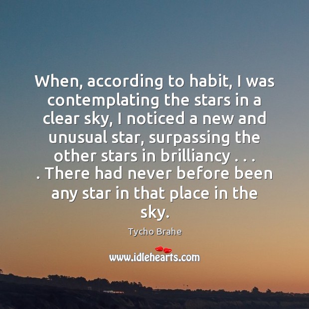 When, according to habit, I was contemplating the stars in a clear Image