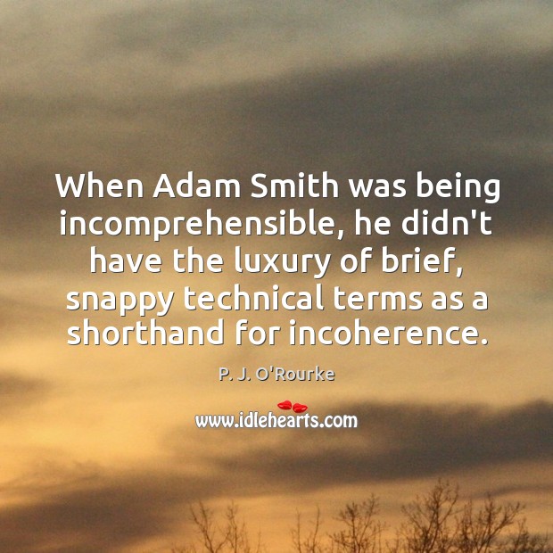 When Adam Smith was being incomprehensible, he didn’t have the luxury of Image