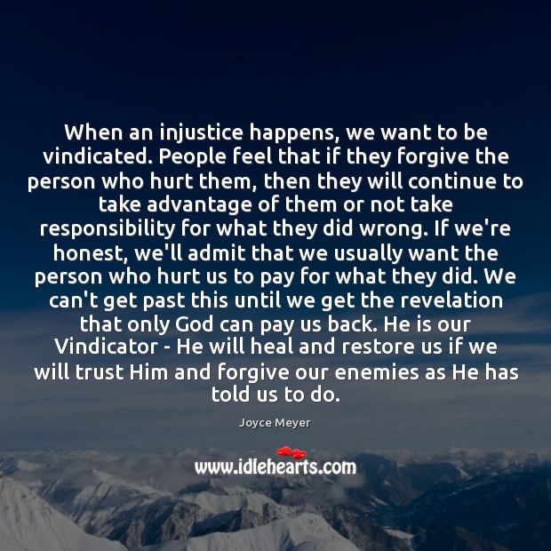 When an injustice happens, we want to be vindicated. People feel that Heal Quotes Image