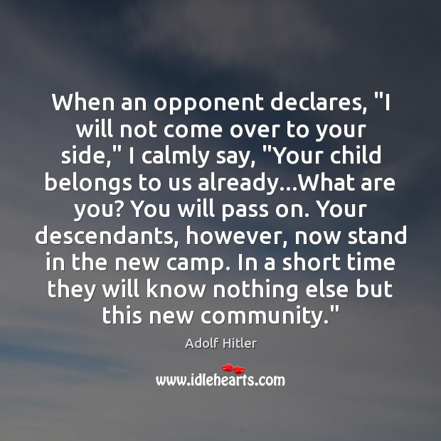 When an opponent declares, “I will not come over to your side,” Image