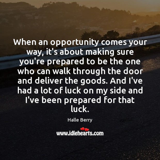 When an opportunity comes your way, it’s about making sure you’re prepared Image