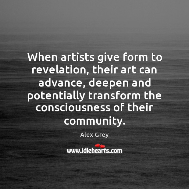 When artists give form to revelation, their art can advance, deepen and Image