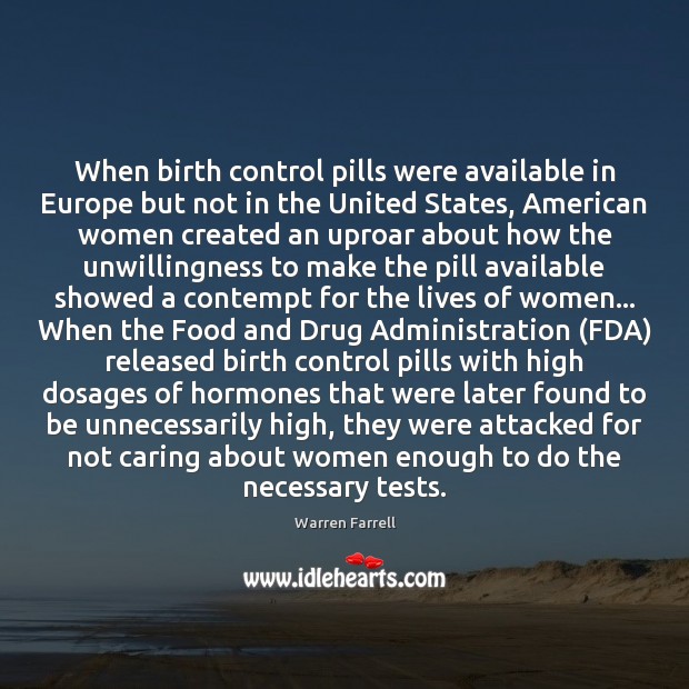 When birth control pills were available in Europe but not in the Warren Farrell Picture Quote