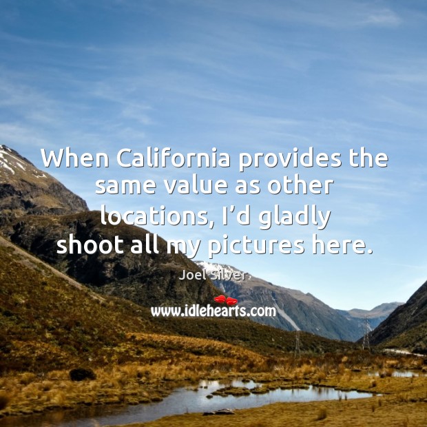 When california provides the same value as other locations, I’d gladly shoot all my pictures here. Image