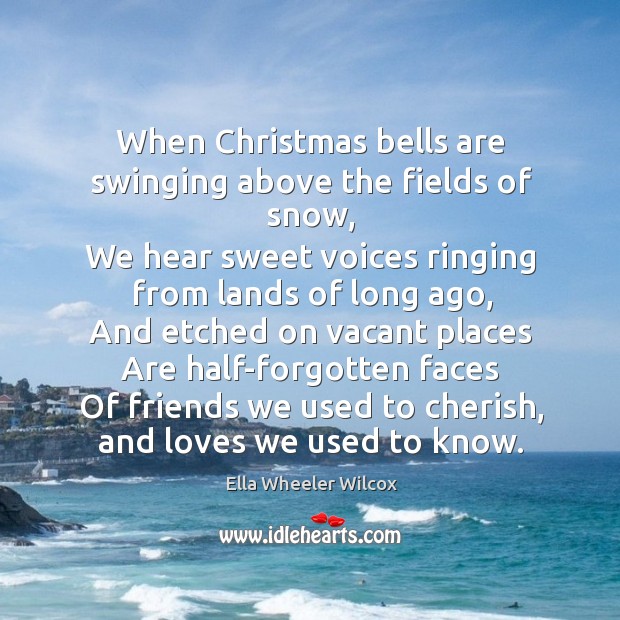 When christmas bells are swinging above the fields of snow Christmas Quotes Image