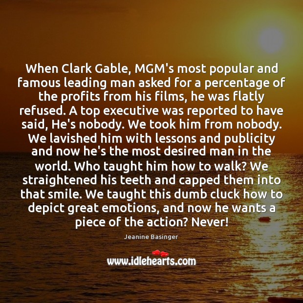 When Clark Gable, MGM’s most popular and famous leading man asked for Jeanine Basinger Picture Quote