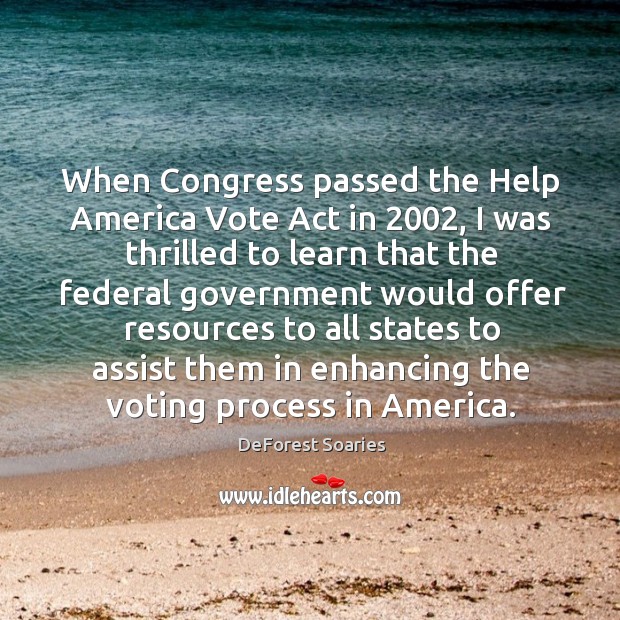 When congress passed the help america vote act in 2002 Vote Quotes Image