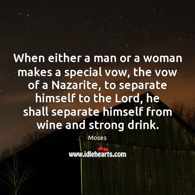 When either a man or a woman makes a special vow, the Moses Picture Quote