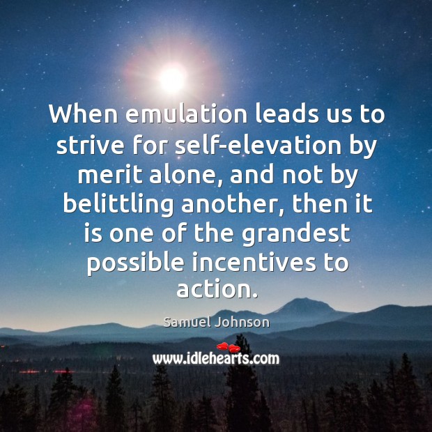 When emulation leads us to strive for self-elevation by merit alone, and Image