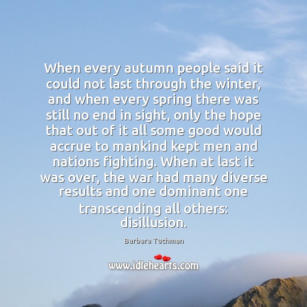 When every autumn people said it could not last through the winter, Barbara Tuchman Picture Quote