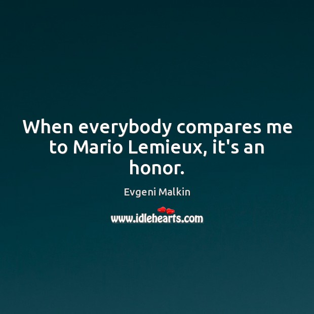 When everybody compares me to Mario Lemieux, it’s an honor. Image