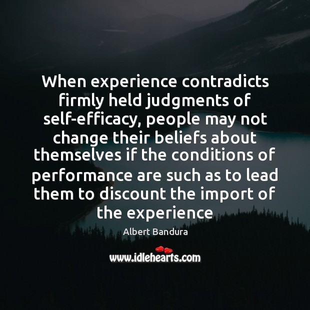 When experience contradicts firmly held judgments of self-efficacy, people may not change Image