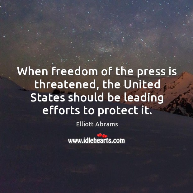 When freedom of the press is threatened, the United States should be Image