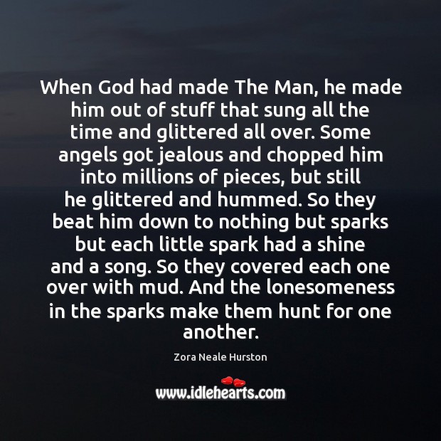 When God had made The Man, he made him out of stuff Zora Neale Hurston Picture Quote