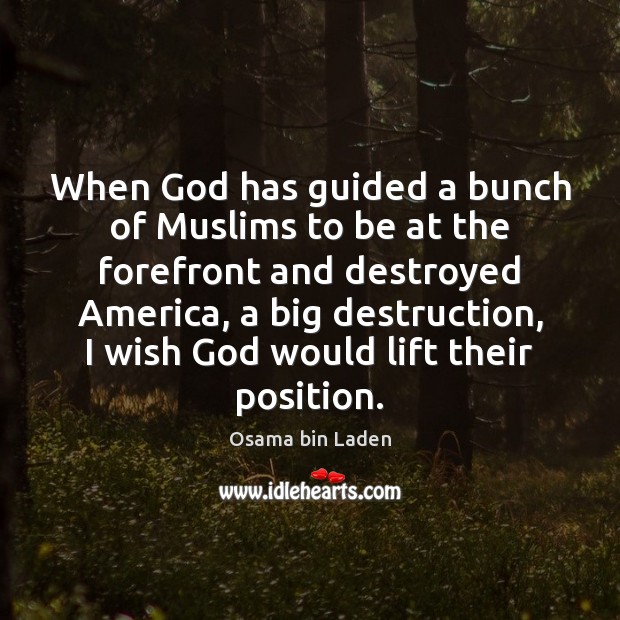 When God has guided a bunch of Muslims to be at the Osama bin Laden Picture Quote