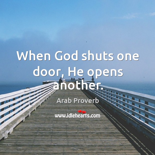 When God shuts one door, he opens another. Arab Proverbs Image