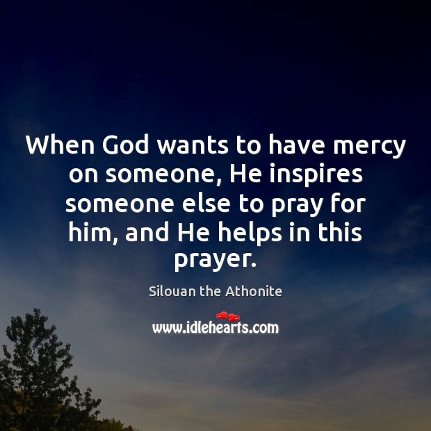 When God wants to have mercy on someone, He inspires someone else Image